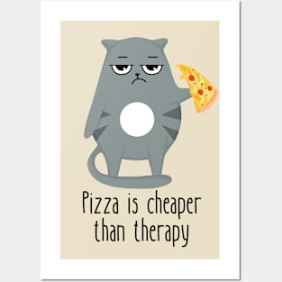 Pizza Is Cheaper Than Therapy Funny Cat Posters and Art